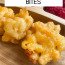 Mac &Cheese Bites